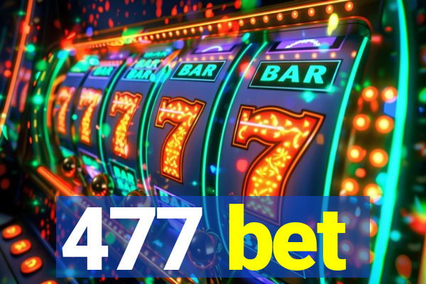 477 bet